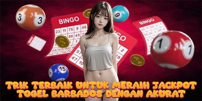 Trik Terbaik untuk Meraih Jackpot Togel Barbados dengan Akurat