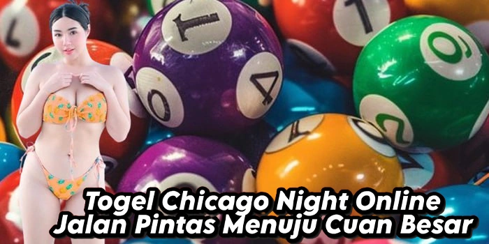 Togel Chicago Night Online Jalan Pintas Menuju Cuan Besar