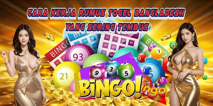 Cara Kerja Rumus Togel Bangladesh yang Sering Tembus