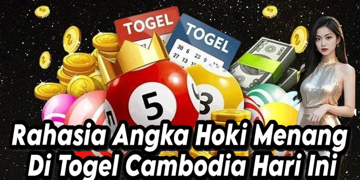 Rahasia Angka Hoki Menang Di Togel Cambodia Hari Ini